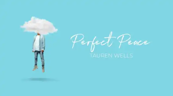 Tauren Wells - Perfect Peace